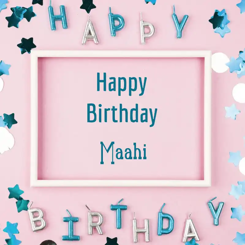 Happy Birthday Maahi Pink Frame Card
