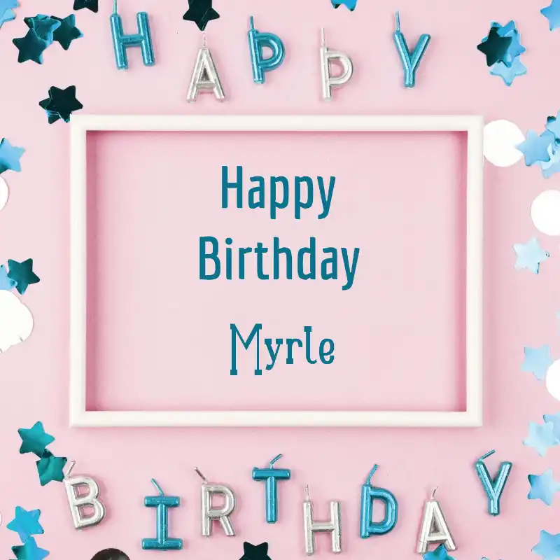 Happy Birthday Myrle Pink Frame Card