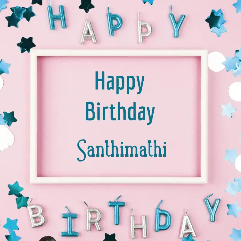 Happy Birthday Santhimathi Pink Frame Card