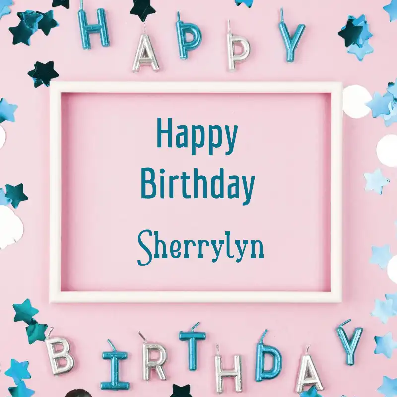 Happy Birthday Sherrylyn Pink Frame Card