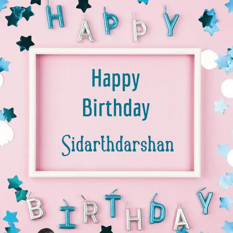 Happy Birthday Sidarthdarshan Pink Frame Card