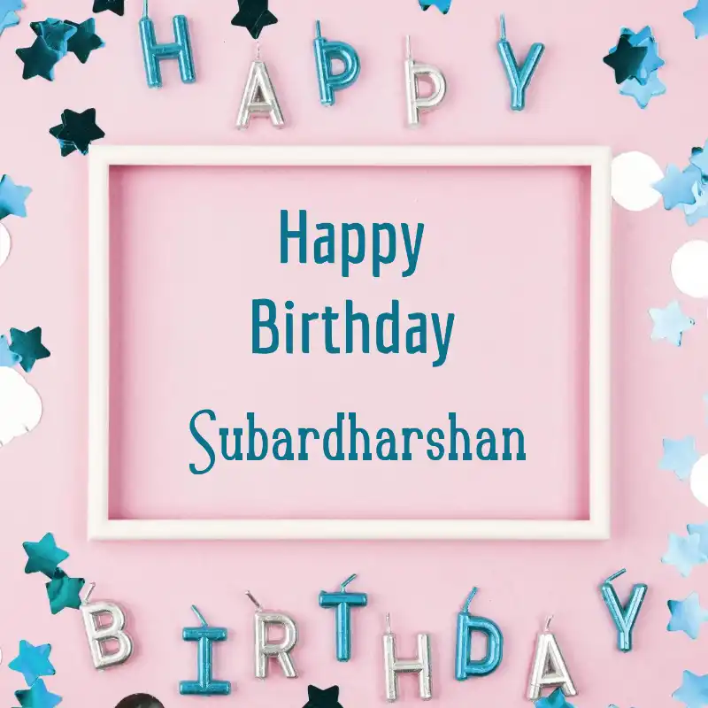 Happy Birthday Subardharshan Pink Frame Card
