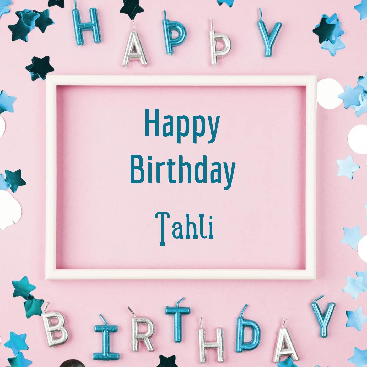 Happy Birthday Tahli Pink Frame Card