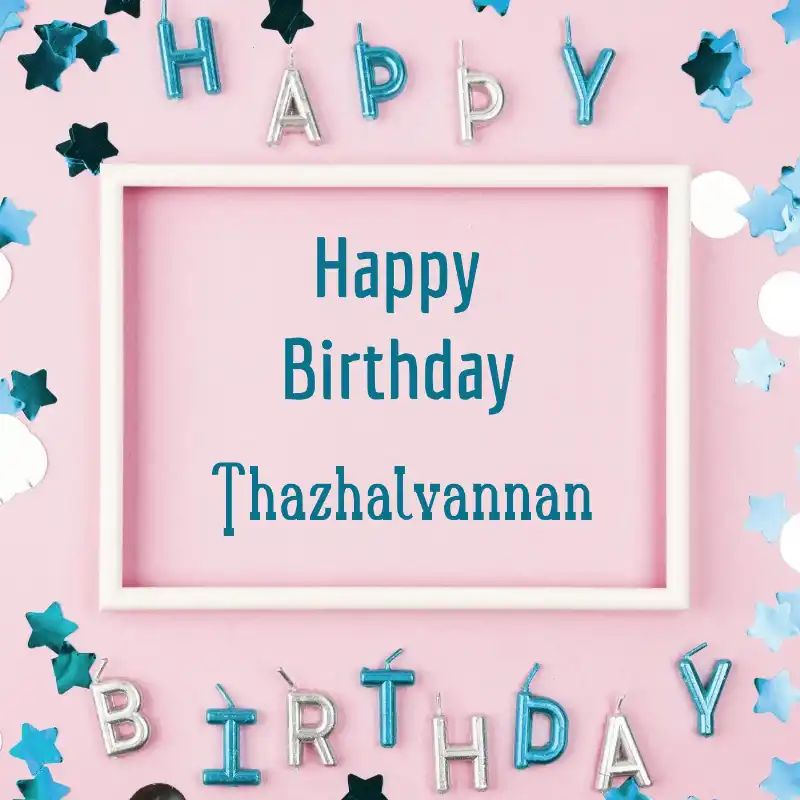Happy Birthday Thazhalvannan Pink Frame Card