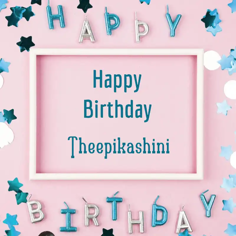 Happy Birthday Theepikashini Pink Frame Card