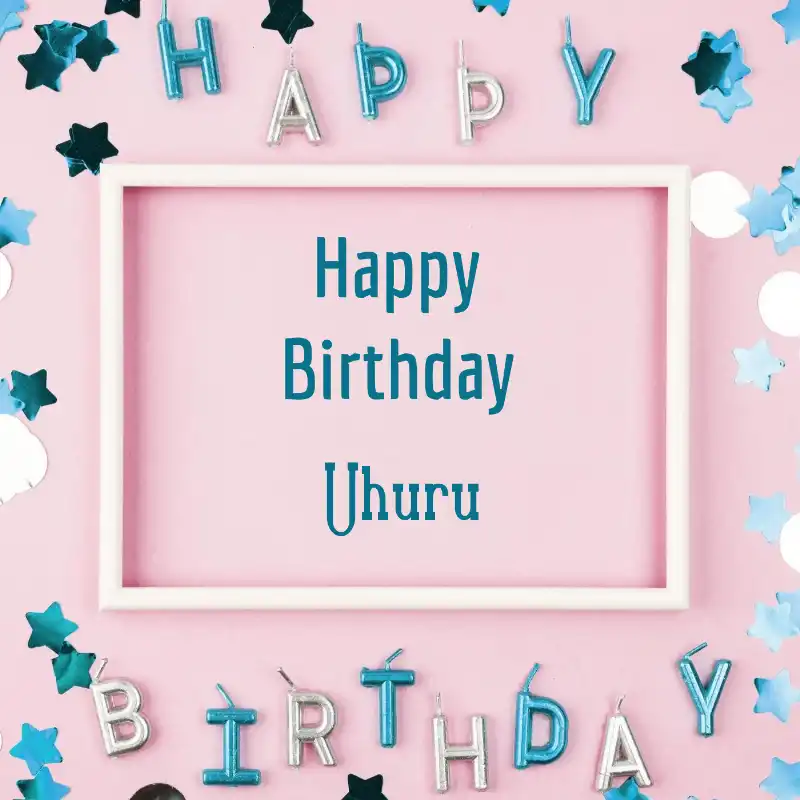 Happy Birthday Uhuru Pink Frame Card