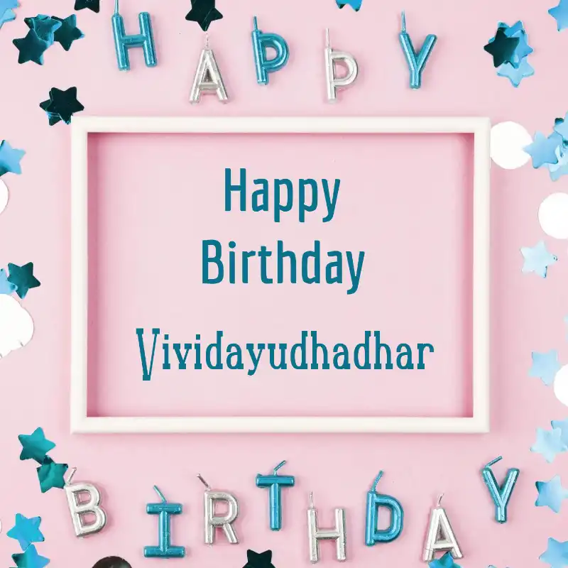 Happy Birthday Vividayudhadhar Pink Frame Card