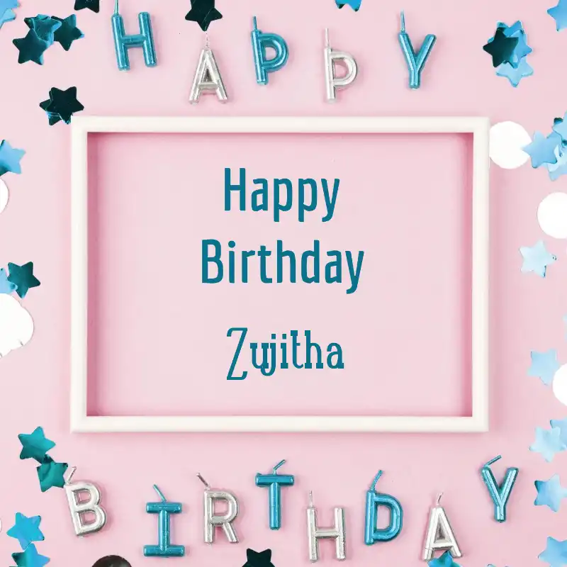 Happy Birthday Zujitha Pink Frame Card