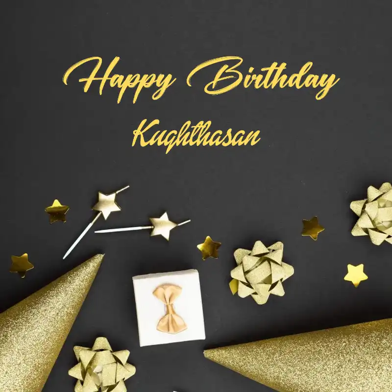 Happy Birthday Kughthasan Golden Theme Card
