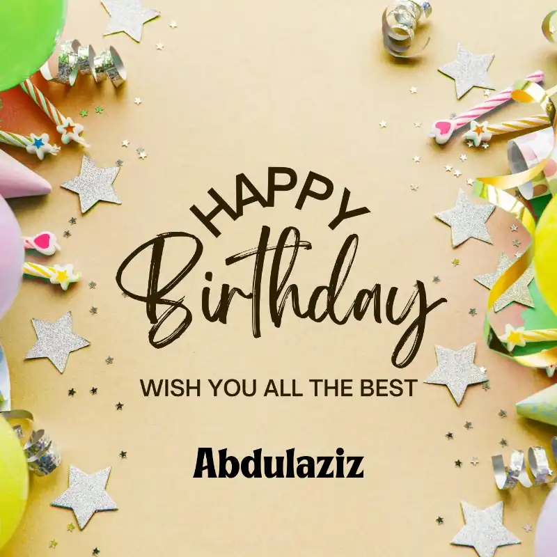 Happy Birthday Abdulaziz Best Greetings Card