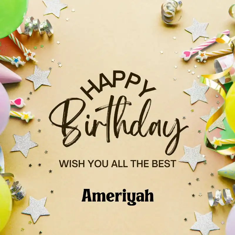Happy Birthday Ameriyah Best Greetings Card