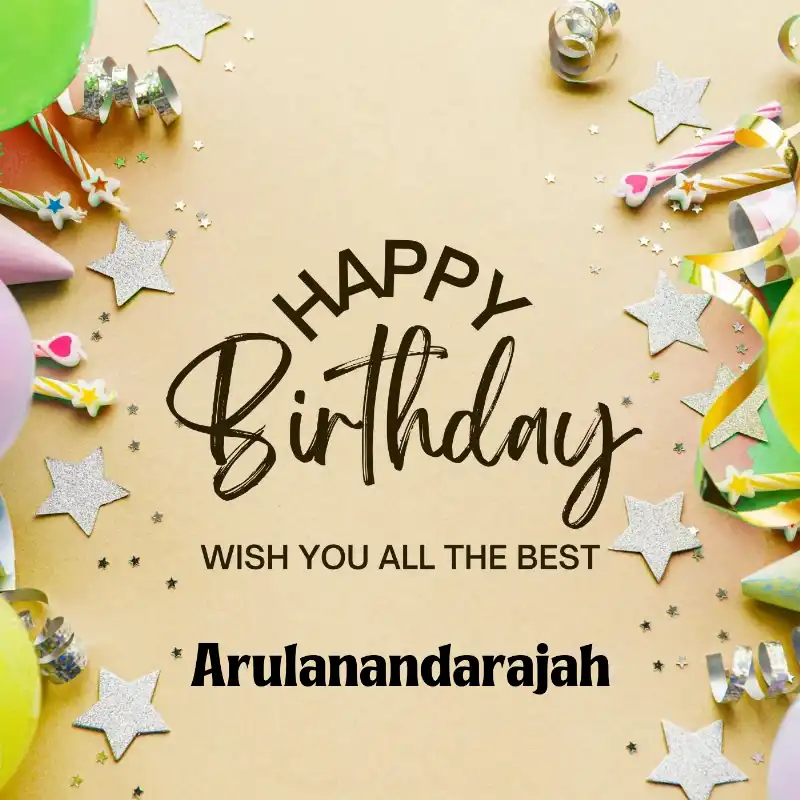Happy Birthday Arulanandarajah Best Greetings Card