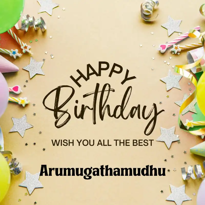 Happy Birthday Arumugathamudhu Best Greetings Card