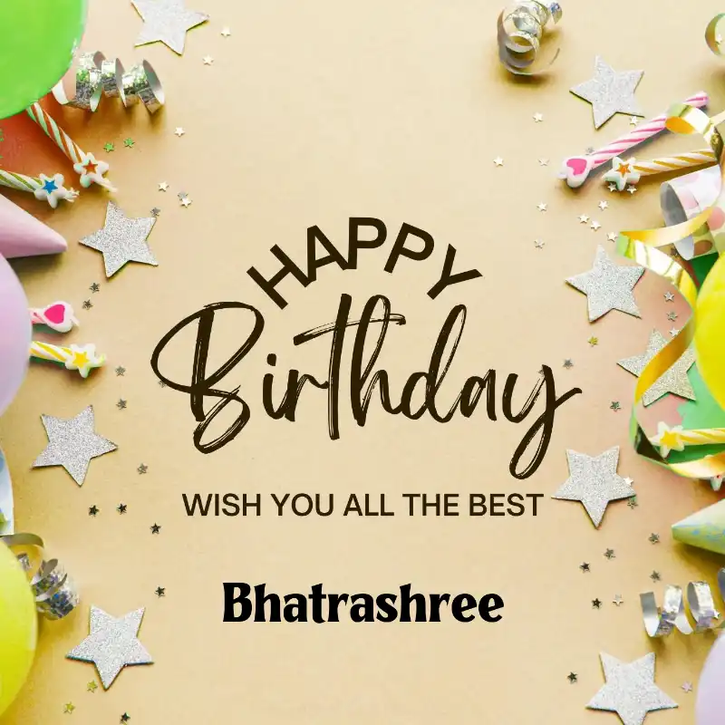 Happy Birthday Bhatrashree Best Greetings Card