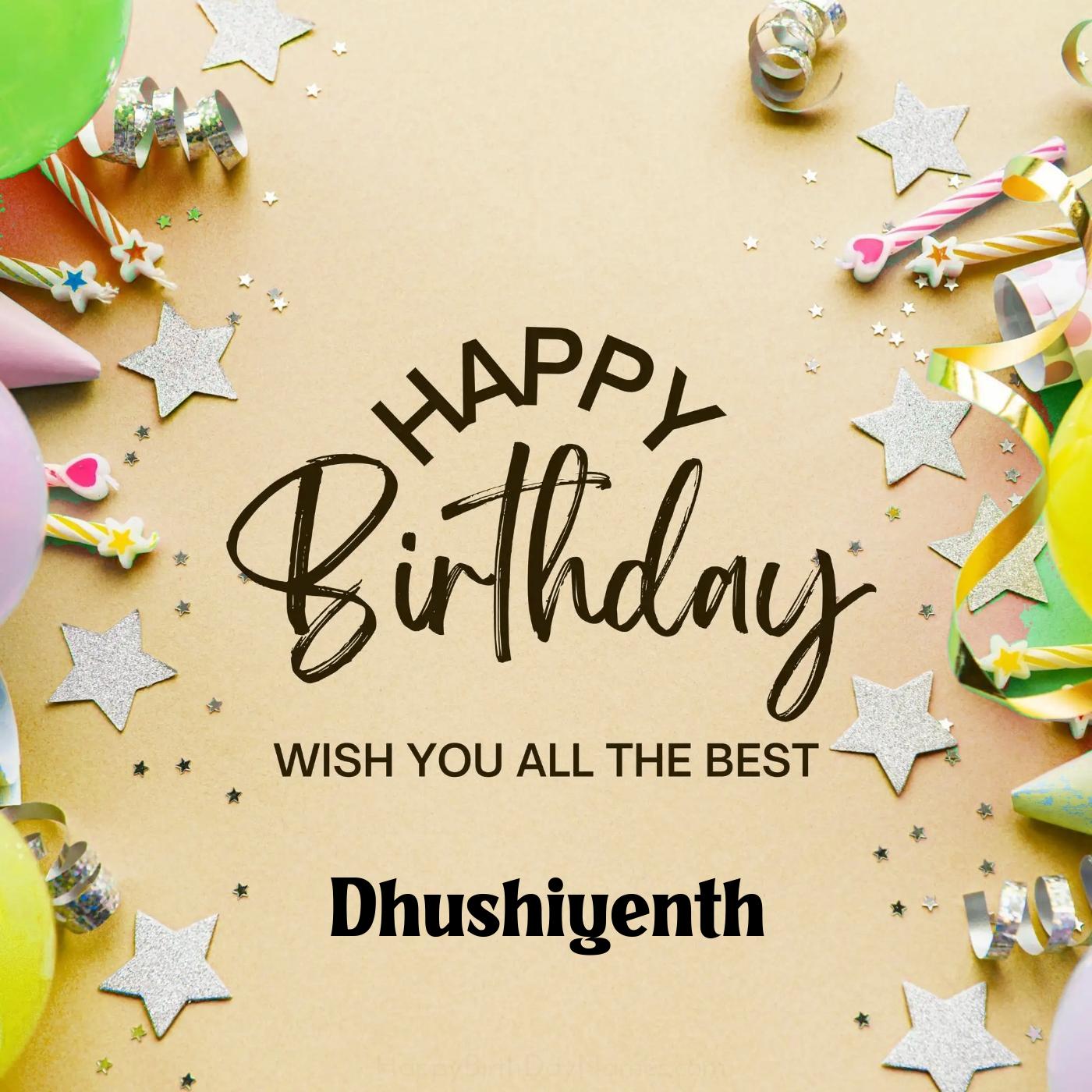 Happy Birthday Dhushiyenth Best Greetings Card