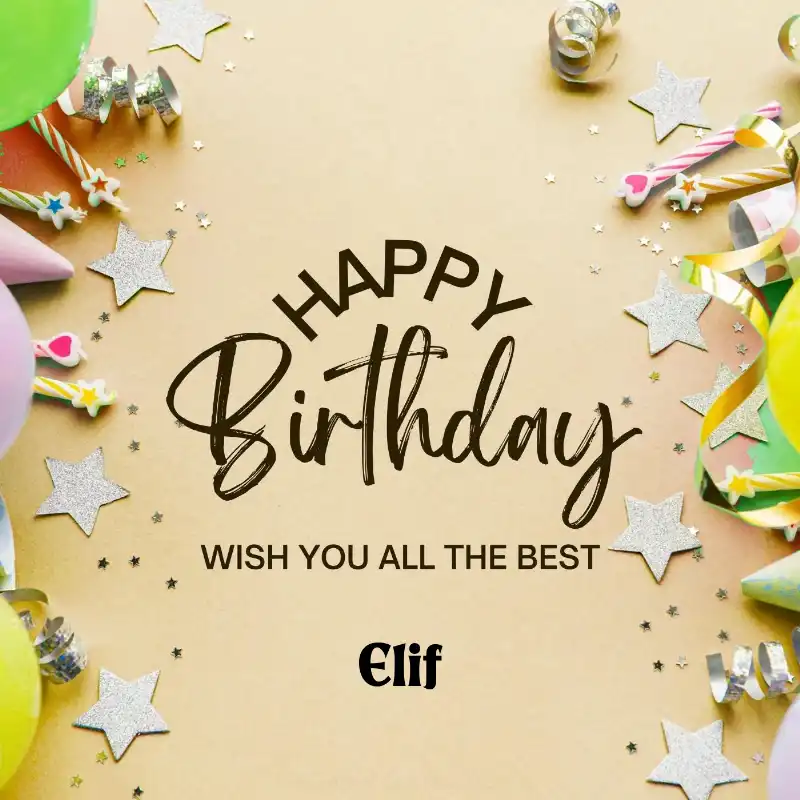 Happy Birthday Elif Best Greetings Card