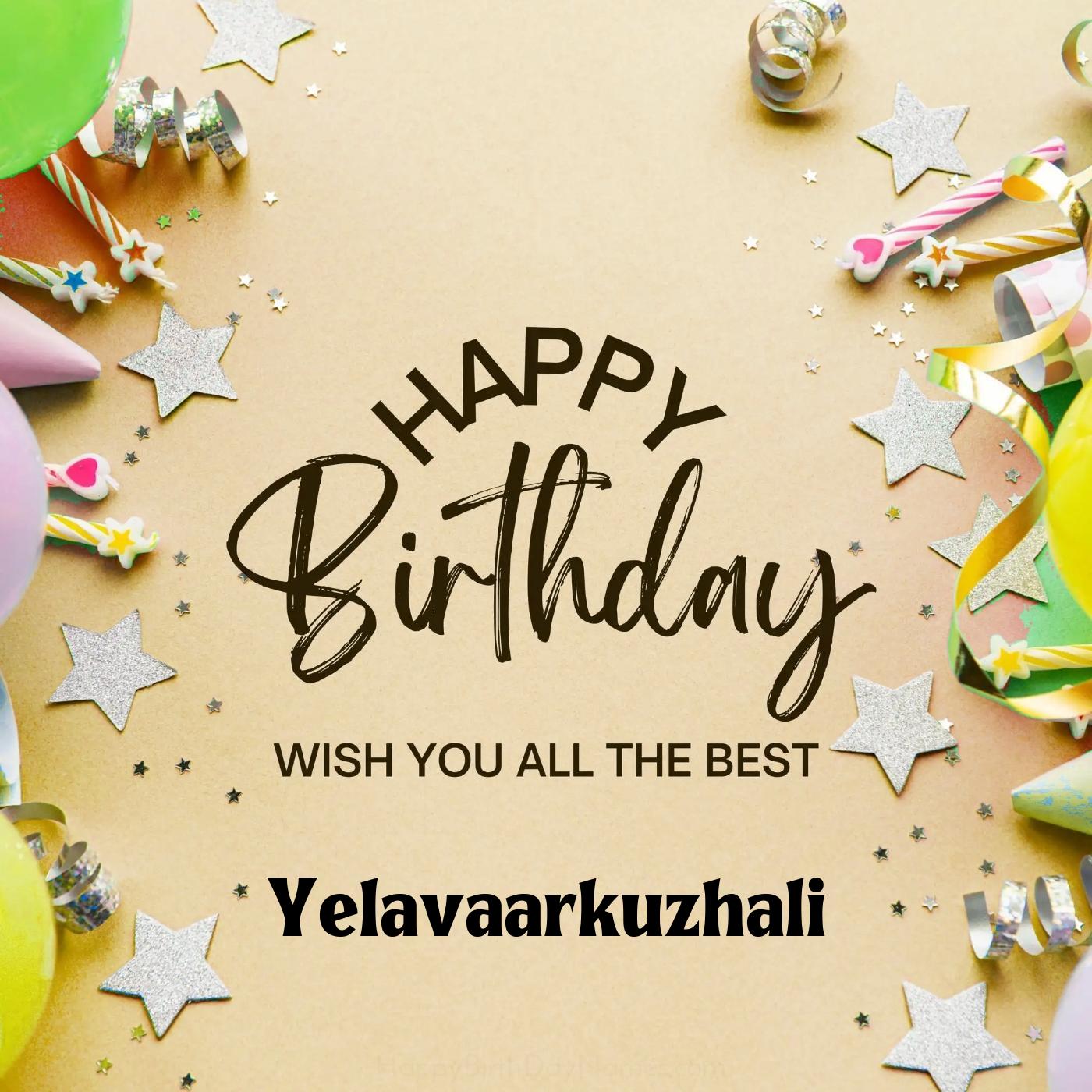 Happy Birthday Yelavaarkuzhali Best Greetings Card