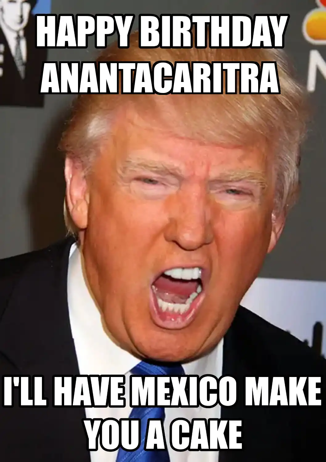 Happy Birthday Anantacaritra Mexico Make You A Cake Meme