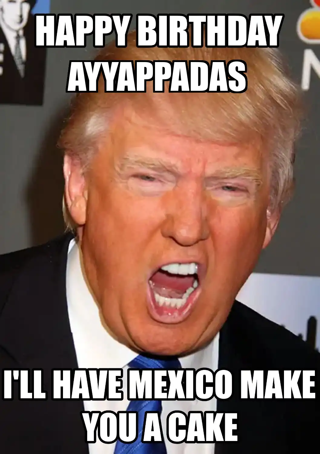 Happy Birthday Ayyappadas Mexico Make You A Cake Meme