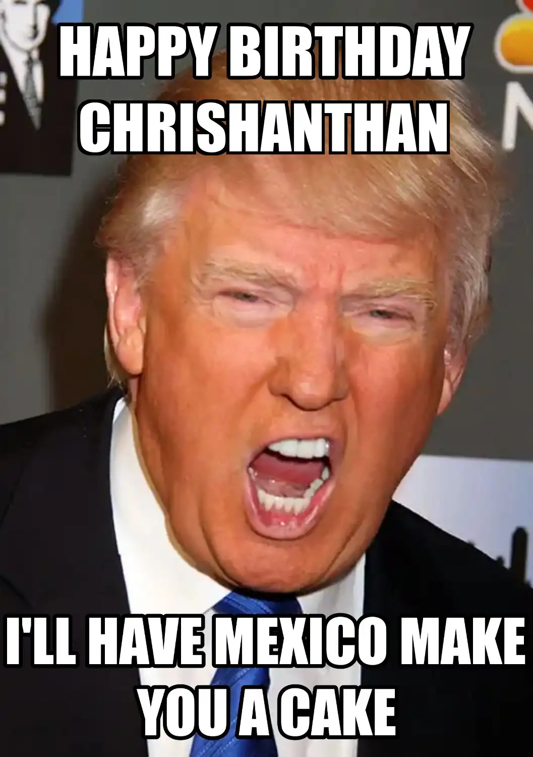 Happy Birthday Chrishanthan Mexico Make You A Cake Meme