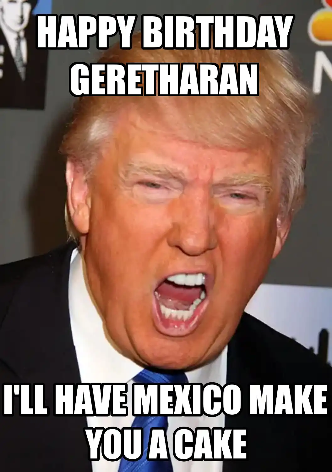 Happy Birthday Geretharan Mexico Make You A Cake Meme