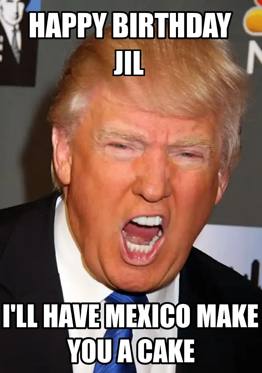 Happy Birthday Jil Mexico Make You A Cake Meme