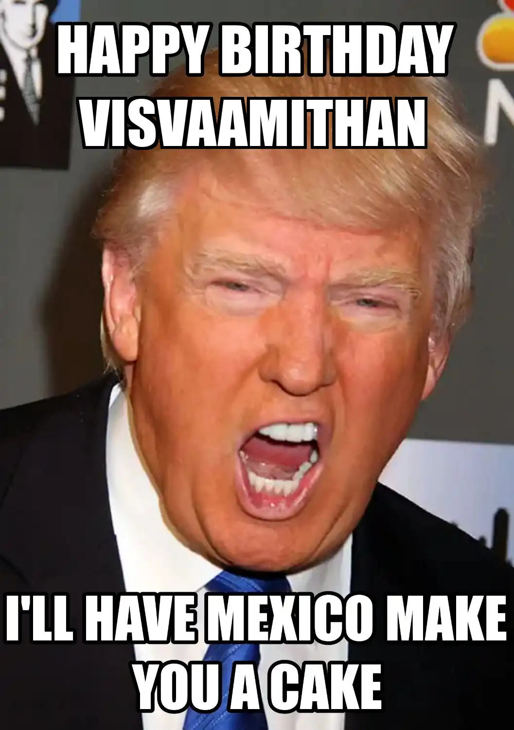 Happy Birthday Visvaamithan Mexico Make You A Cake Meme