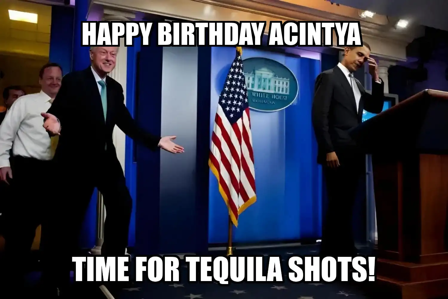 Happy Birthday Acintya Time For Tequila Shots Memes