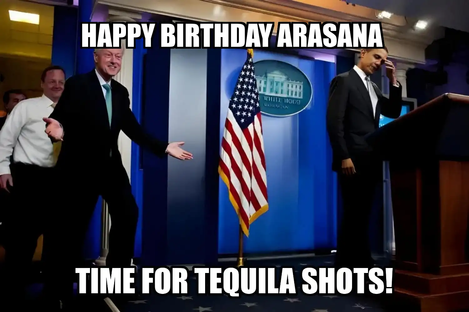 Happy Birthday Arasana Time For Tequila Shots Memes