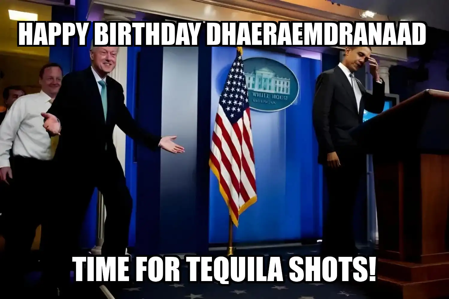 Happy Birthday Dhaeraemdranaad Time For Tequila Shots Memes
