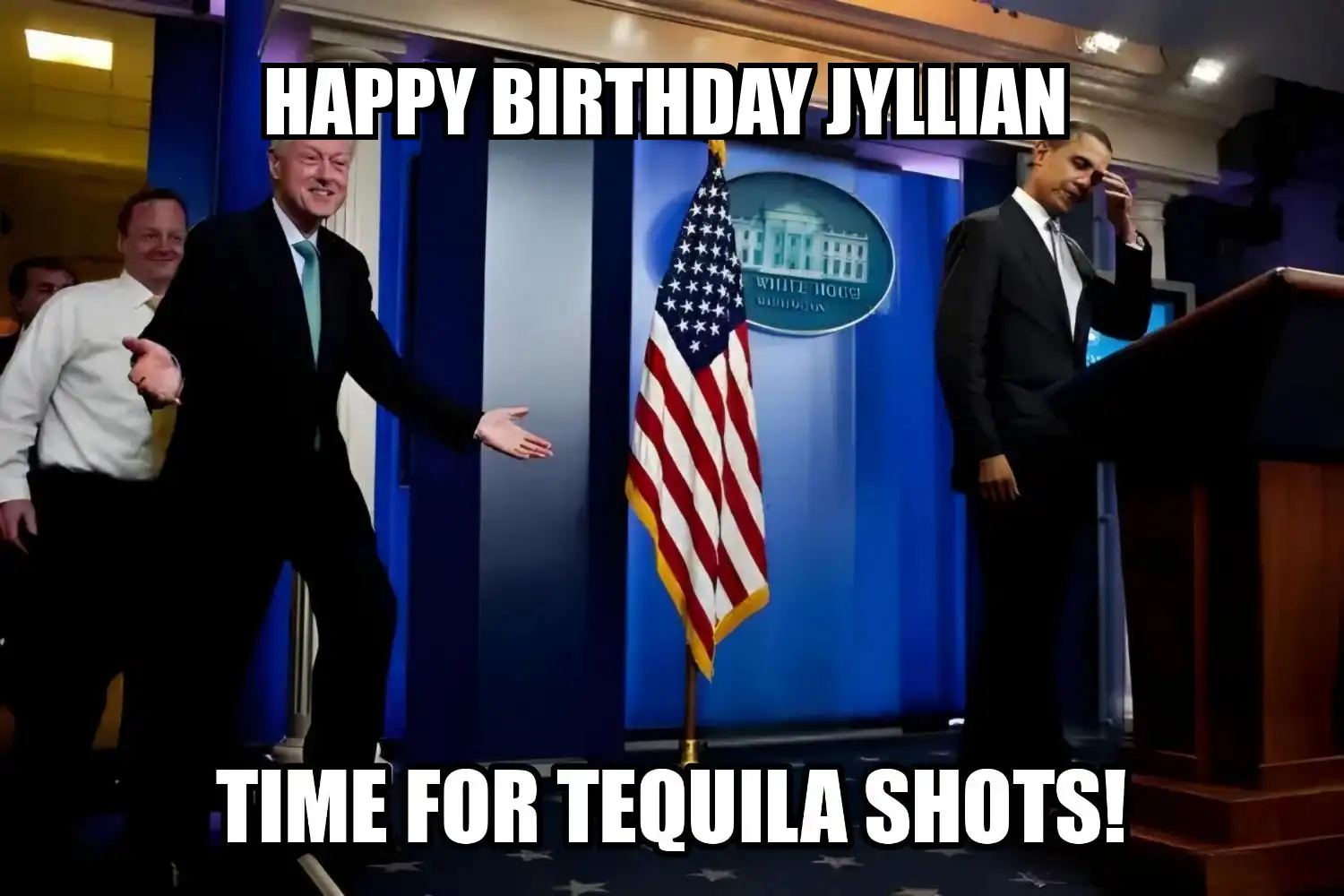 Happy Birthday Jyllian Time For Tequila Shots Memes