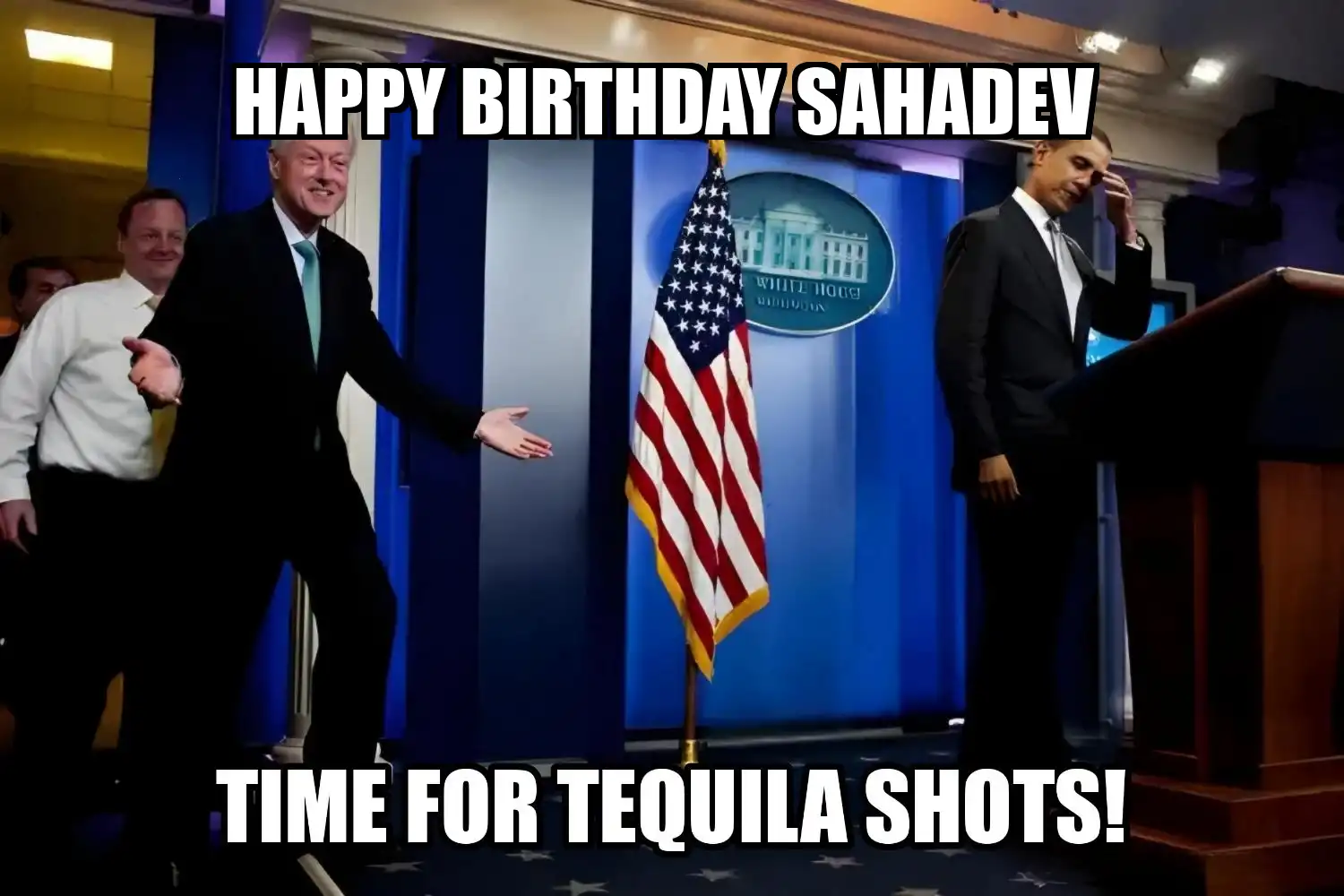 Happy Birthday Sahadev Time For Tequila Shots Memes