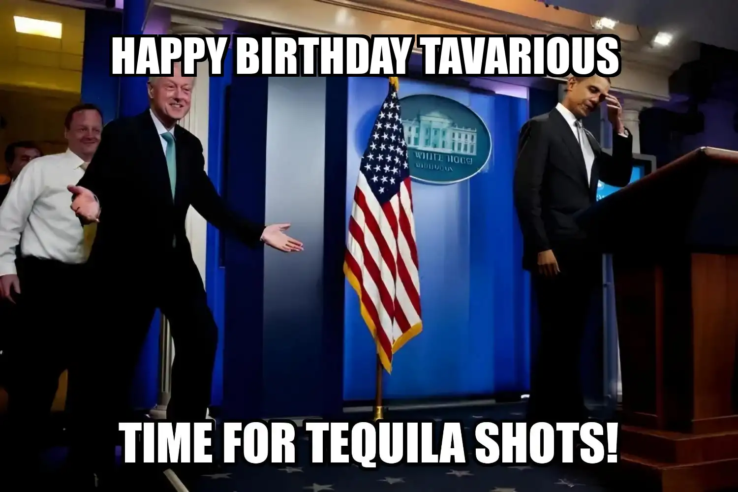 Happy Birthday Tavarious Time For Tequila Shots Memes