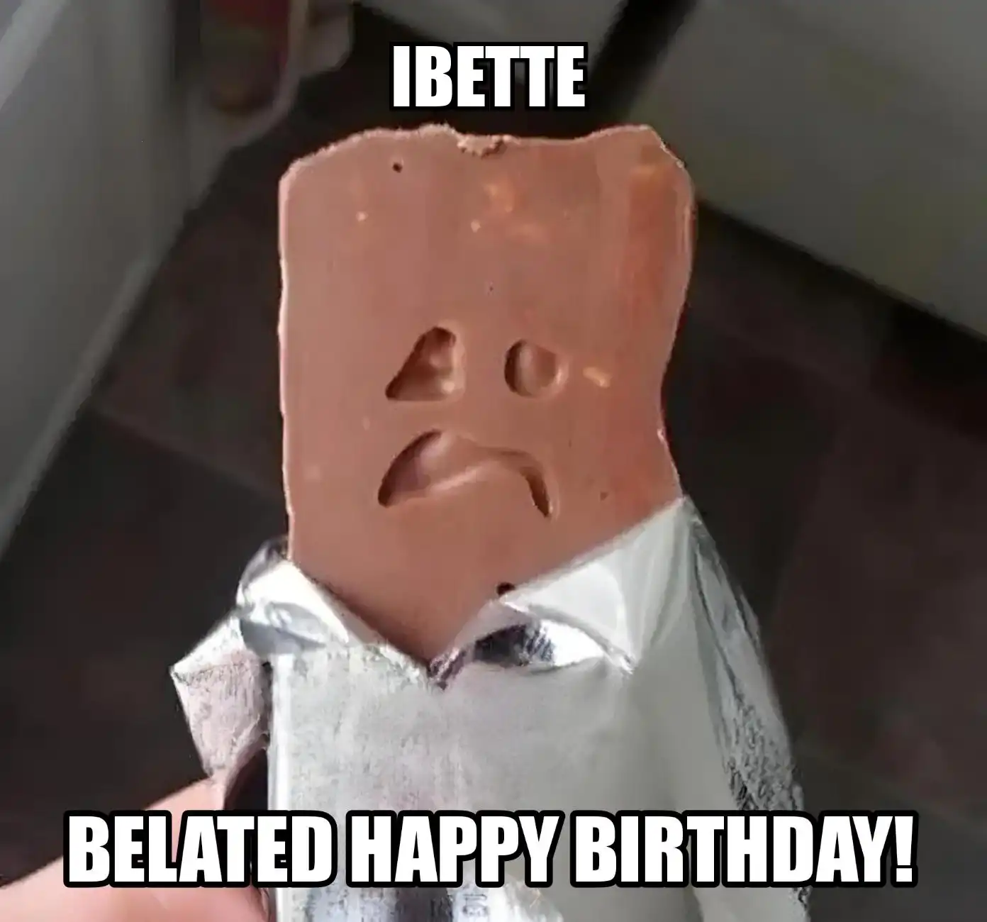 Happy Birthday Ibette Belated Happy Birthday Meme