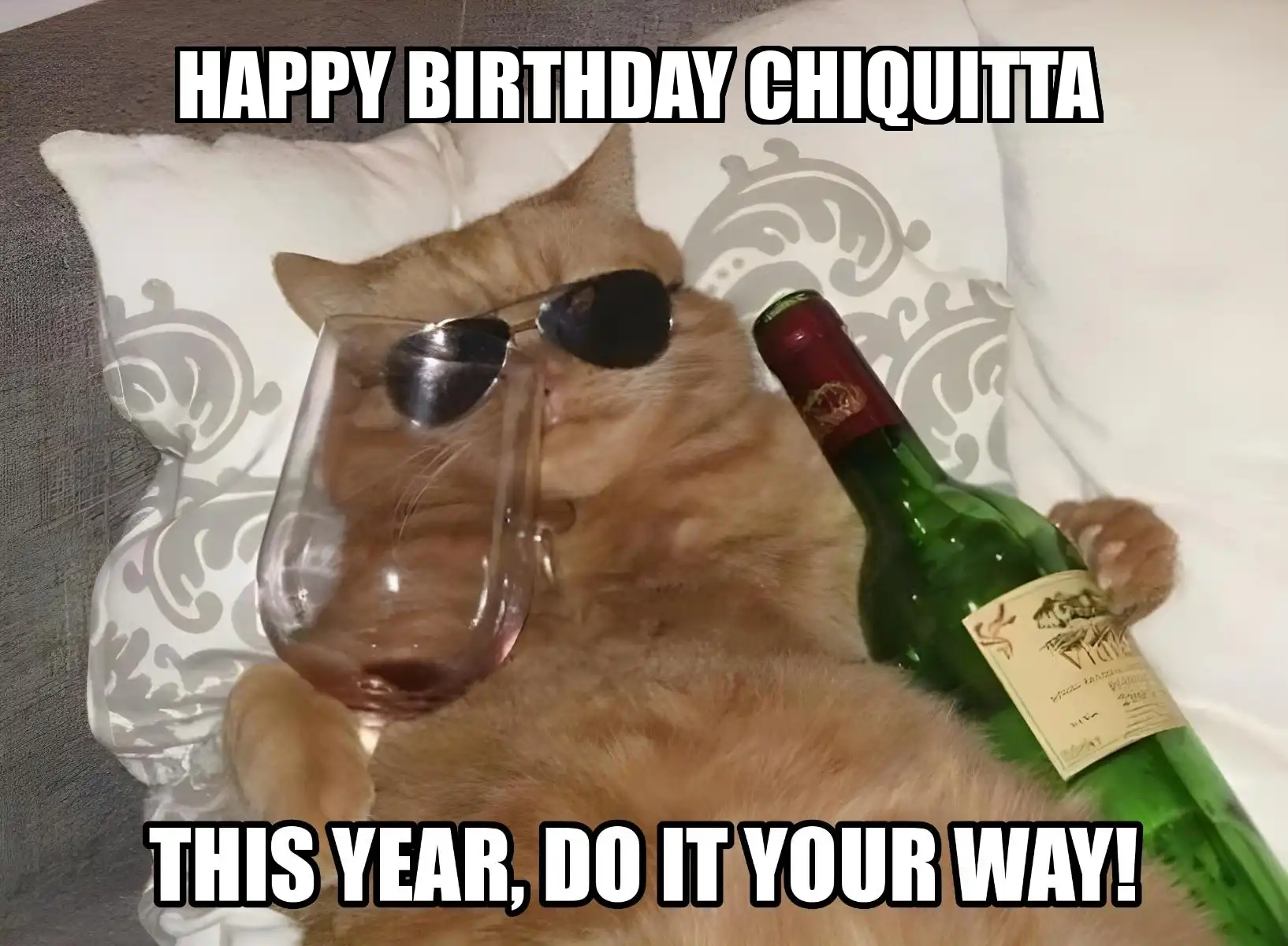 Happy Birthday Chiquitta This Year Do It Your Way Meme