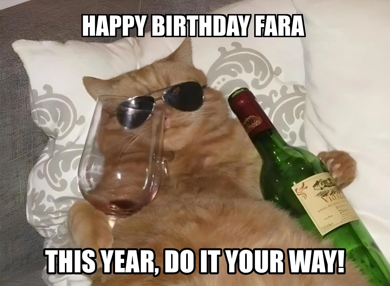 Happy Birthday Fara This Year Do It Your Way Meme