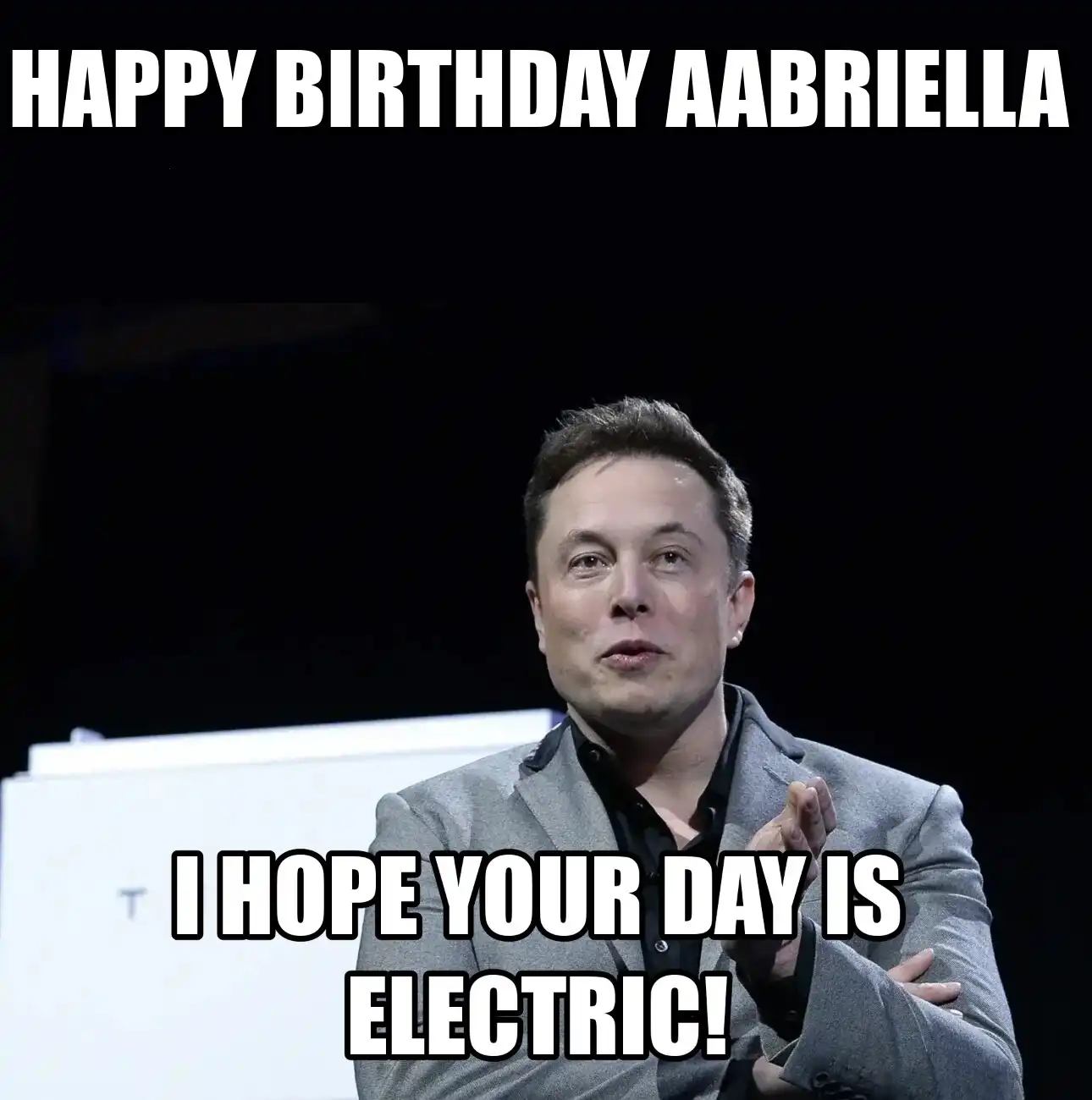 Happy Birthday Aabriella I Hope Your Day Is Electric Meme
