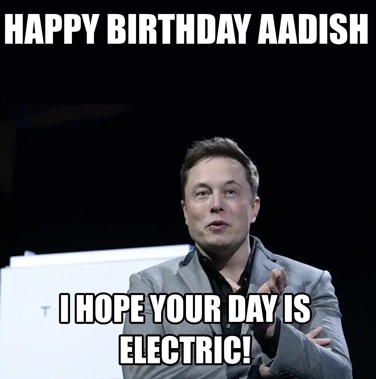 Happy Birthday Aadish I Hope Your Day Is Electric Meme