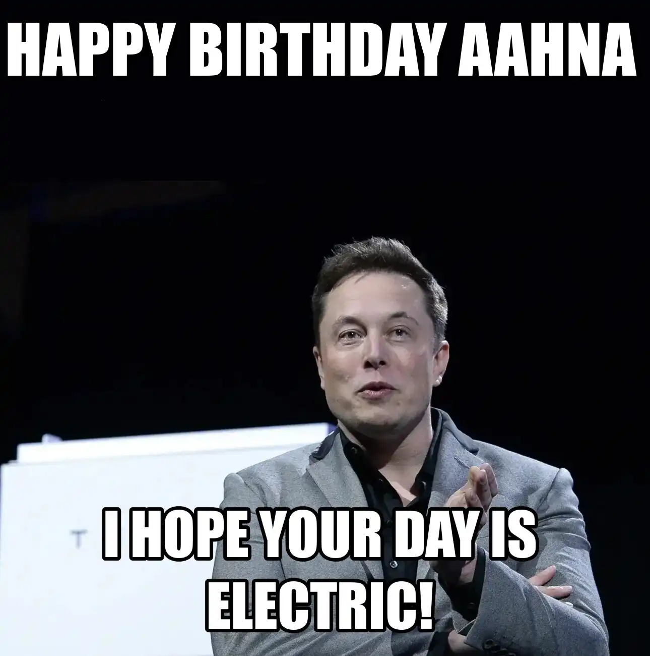 Happy Birthday Aahna I Hope Your Day Is Electric Meme