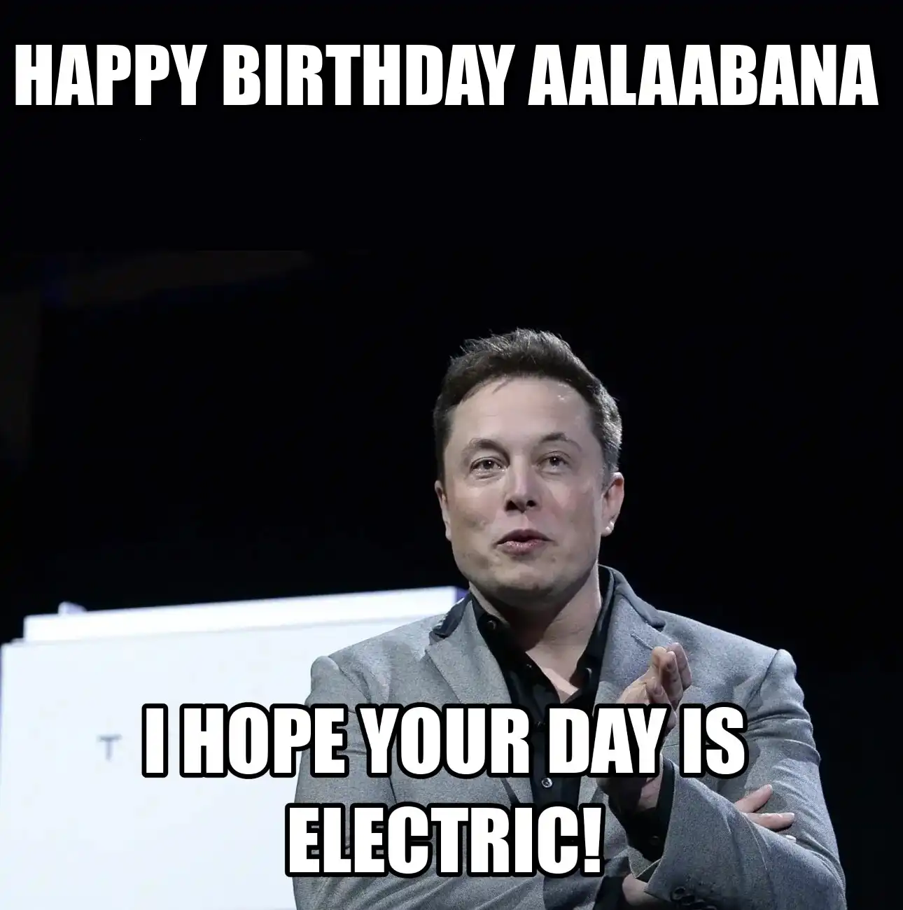 Happy Birthday Aalaabana I Hope Your Day Is Electric Meme