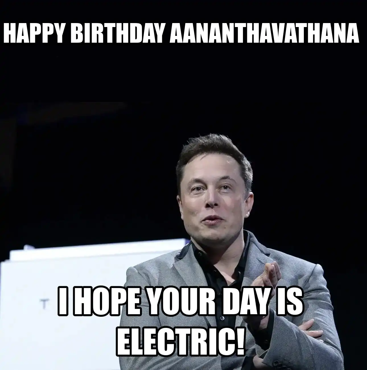 Happy Birthday Aananthavathana I Hope Your Day Is Electric Meme