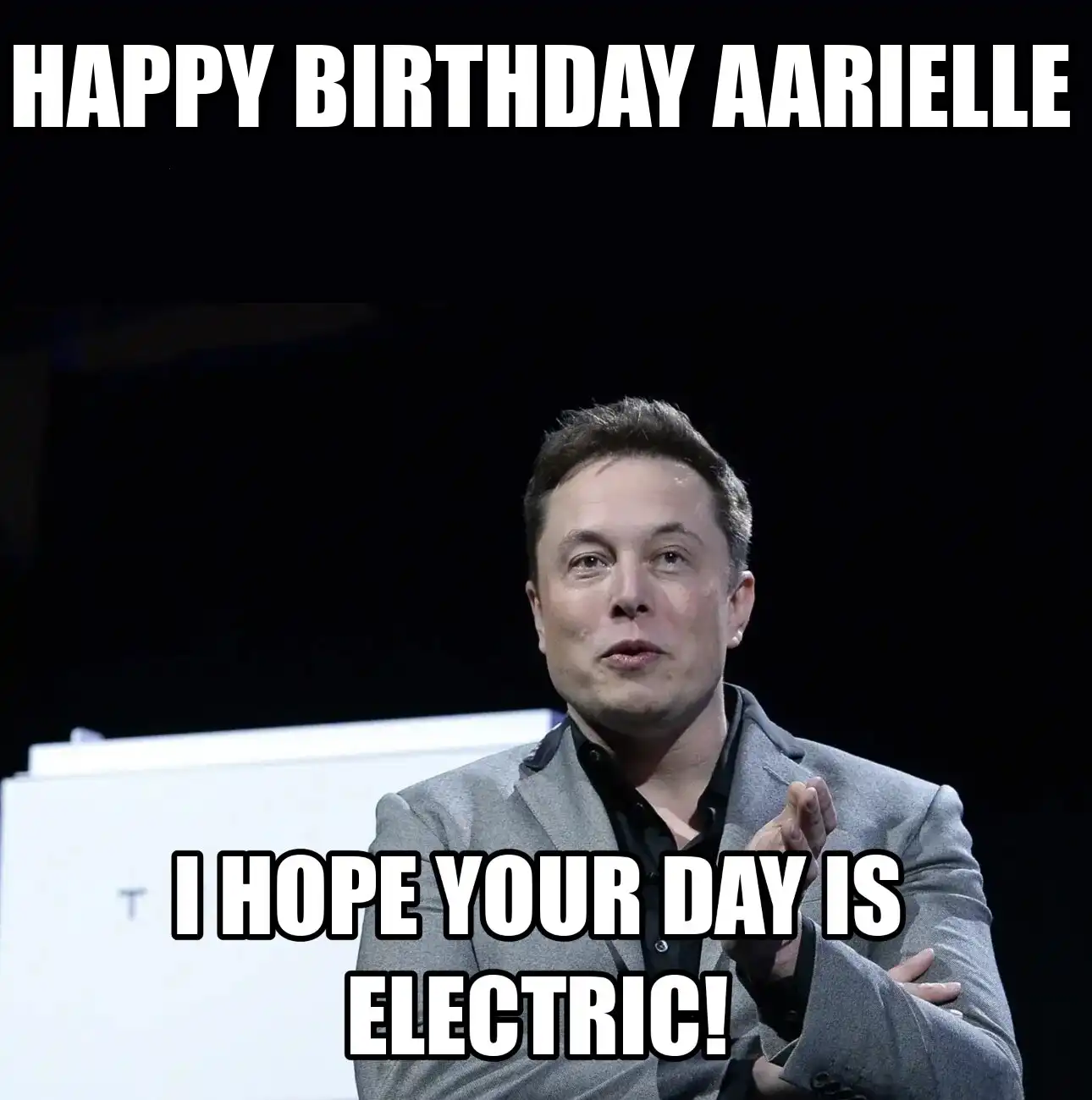 Happy Birthday Aarielle I Hope Your Day Is Electric Meme
