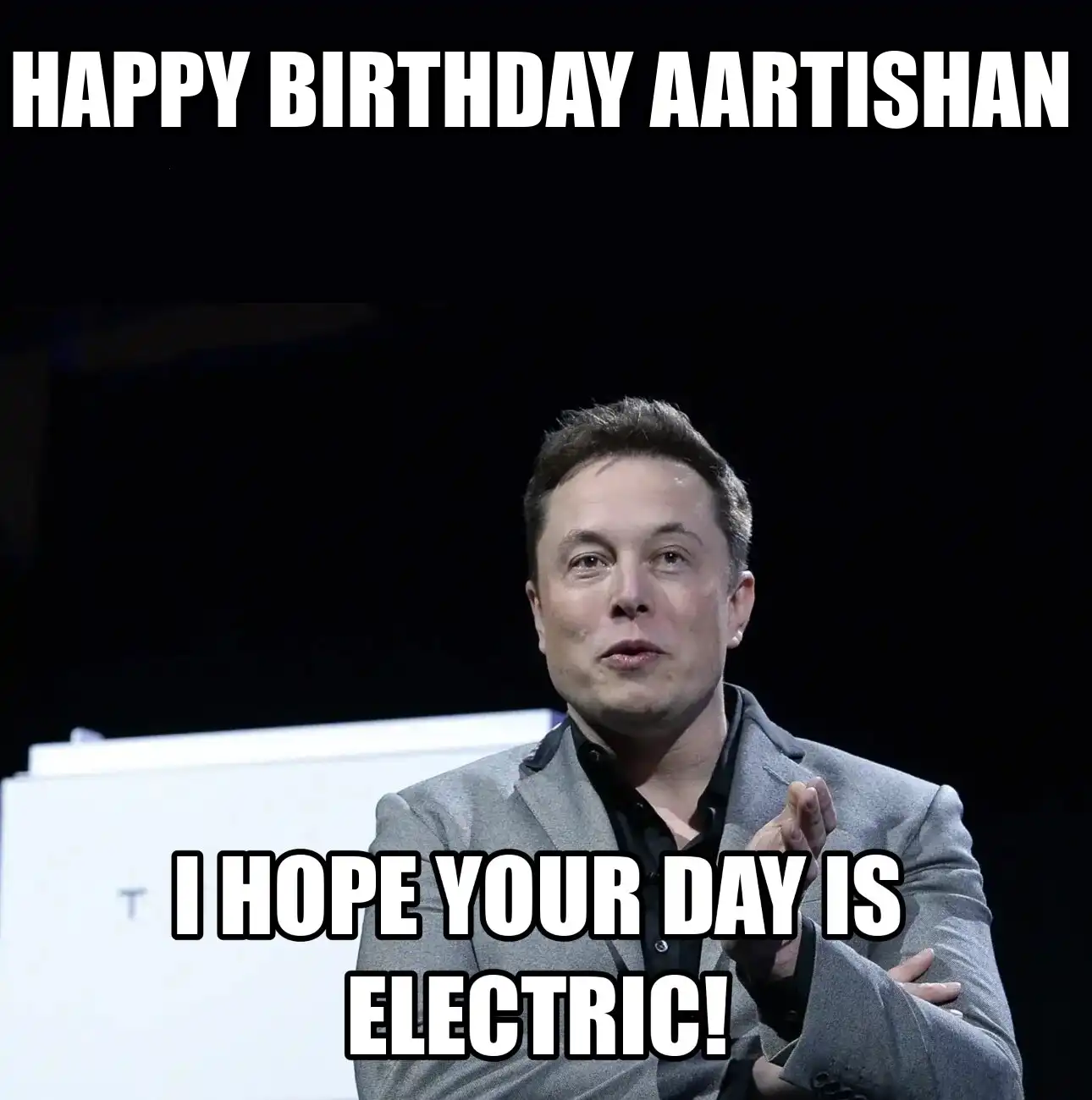 Happy Birthday Aartishan I Hope Your Day Is Electric Meme