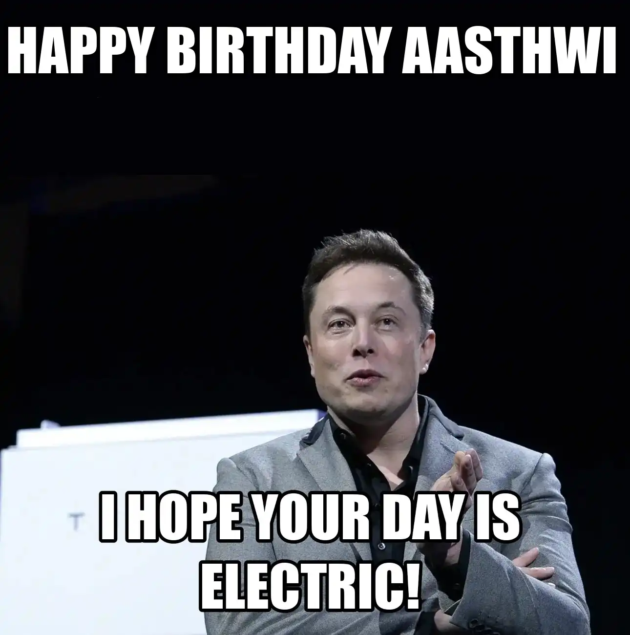 Happy Birthday Aasthwi I Hope Your Day Is Electric Meme