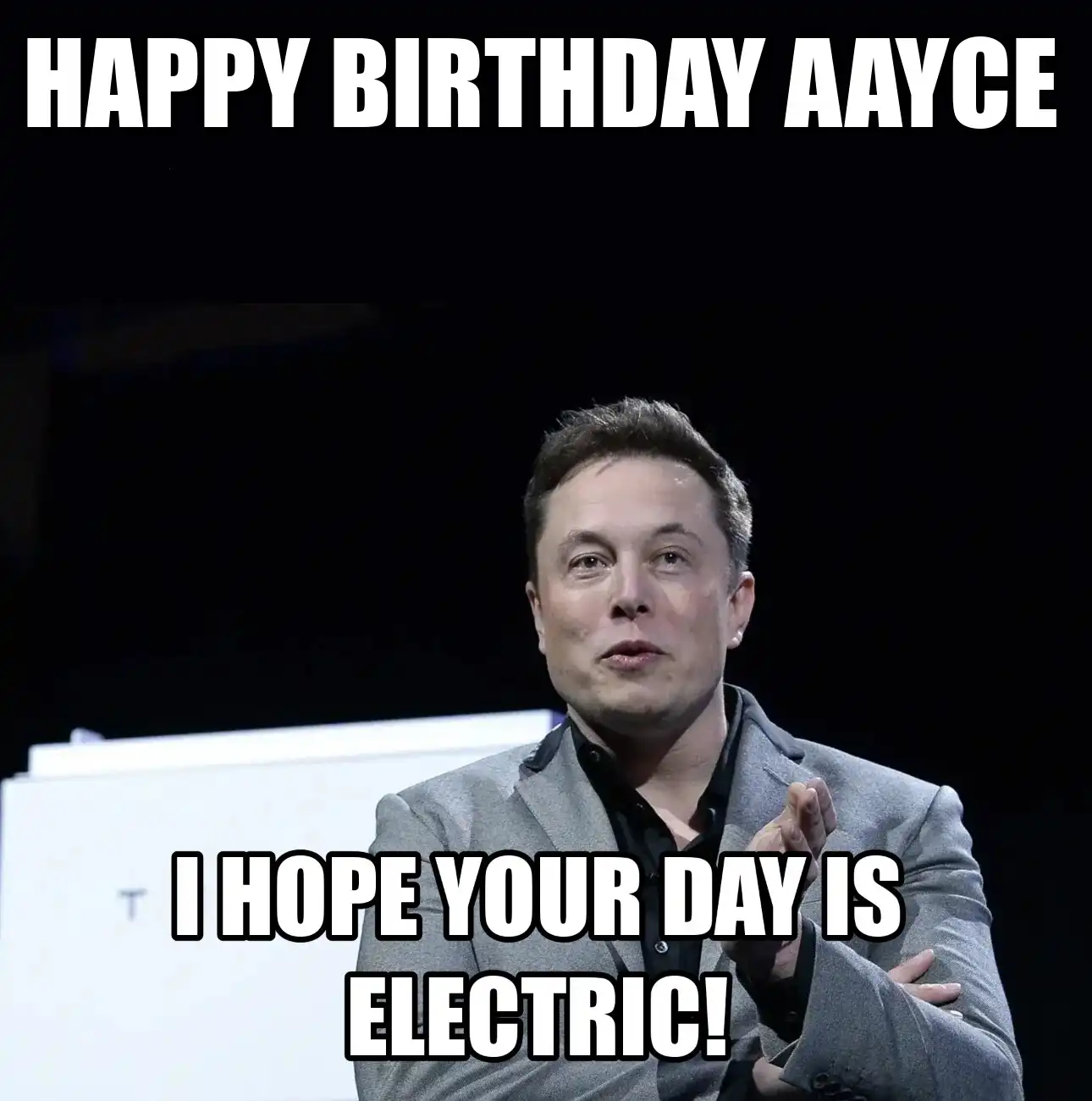 Happy Birthday Aayce I Hope Your Day Is Electric Meme