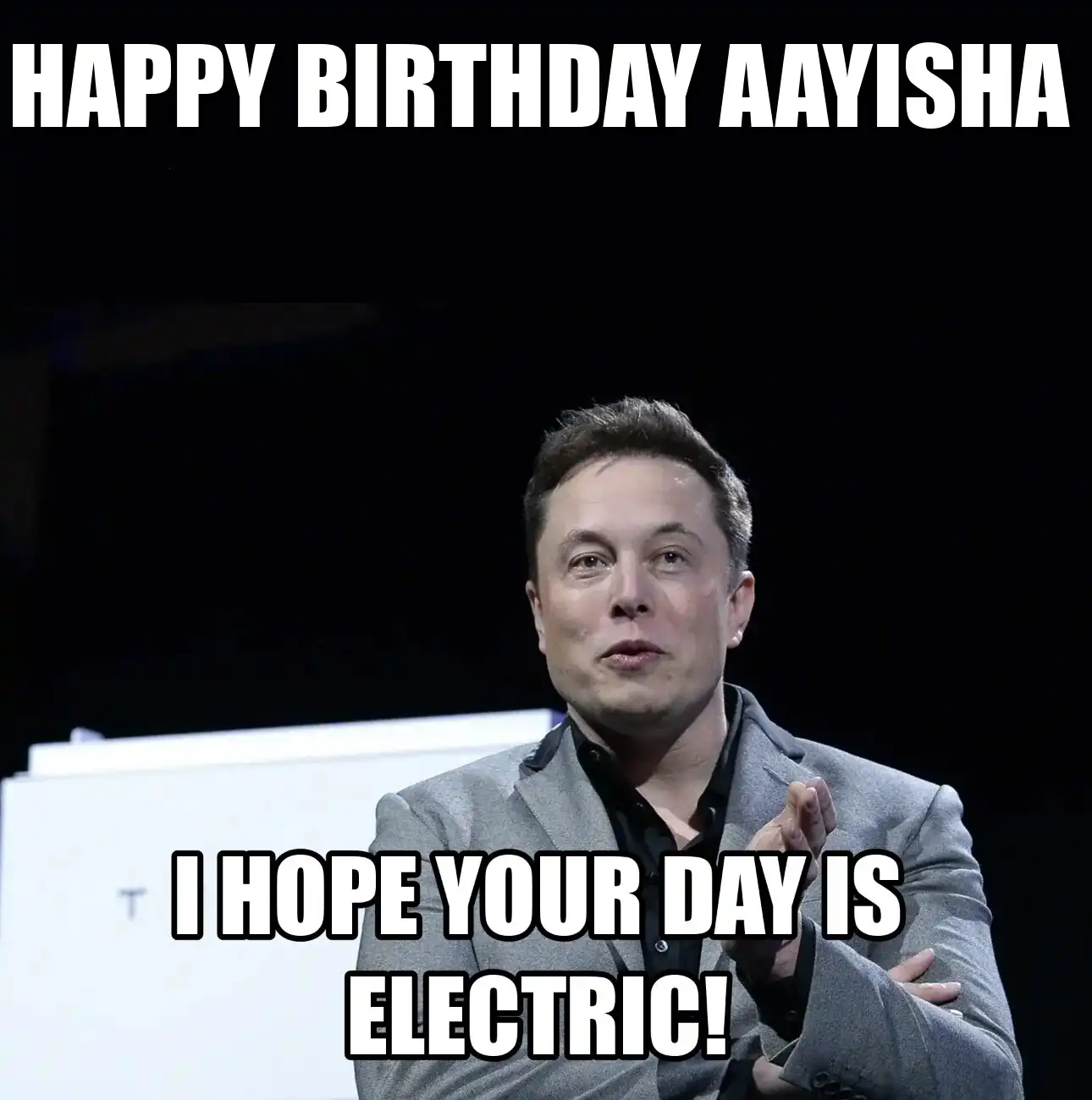Happy Birthday Aayisha I Hope Your Day Is Electric Meme