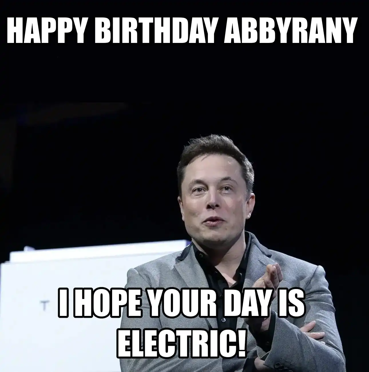 Happy Birthday Abbyrany I Hope Your Day Is Electric Meme