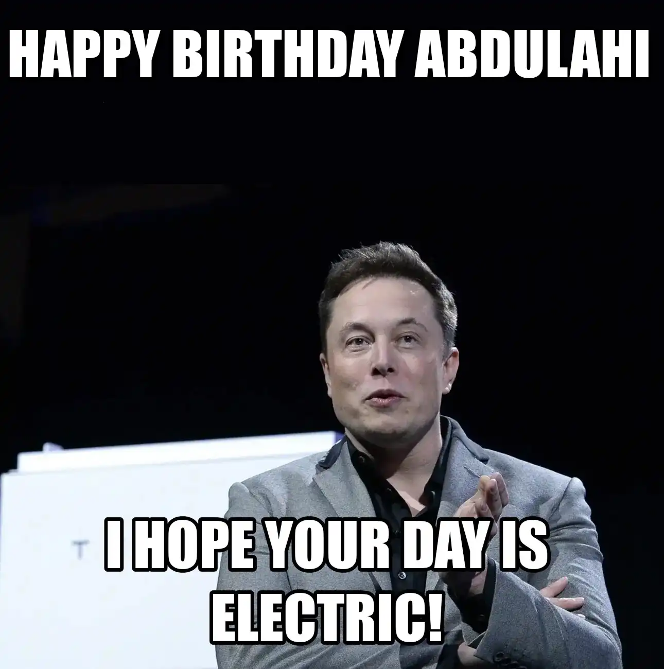 Happy Birthday Abdulahi I Hope Your Day Is Electric Meme