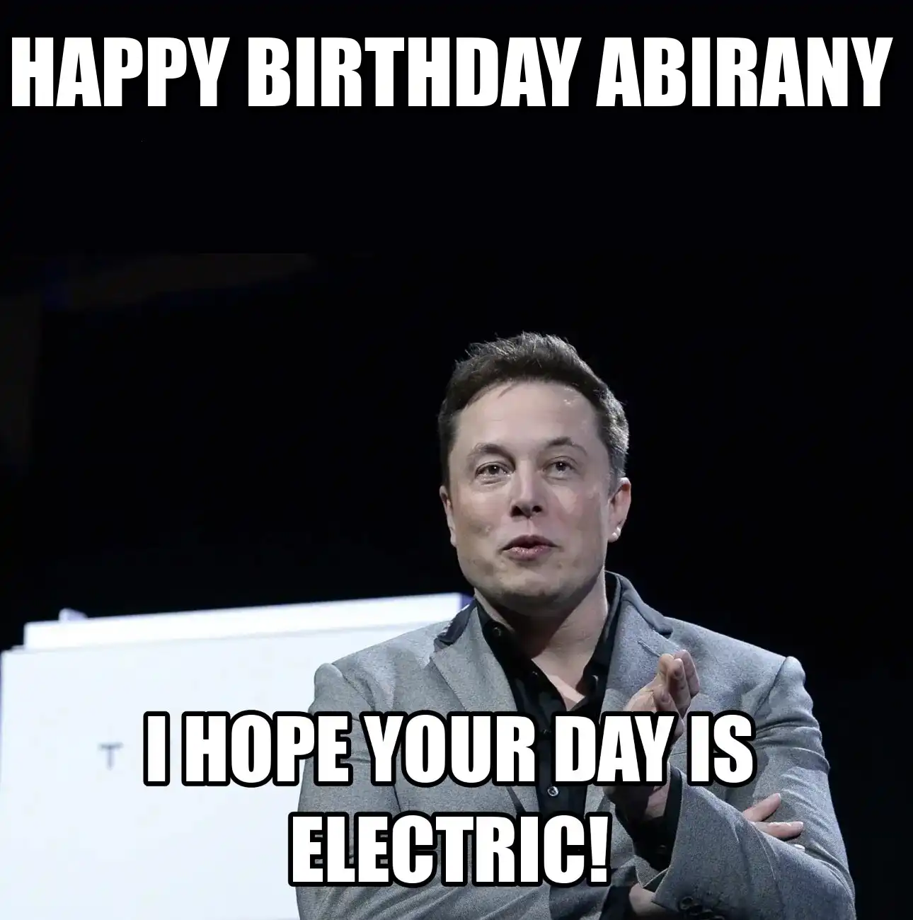 Happy Birthday Abirany I Hope Your Day Is Electric Meme