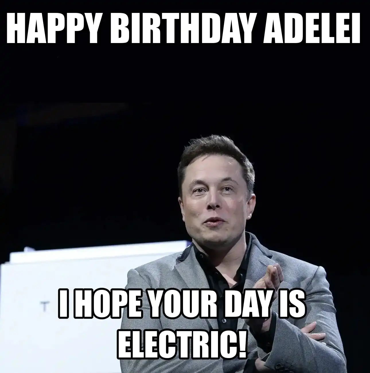 Happy Birthday Adelei I Hope Your Day Is Electric Meme